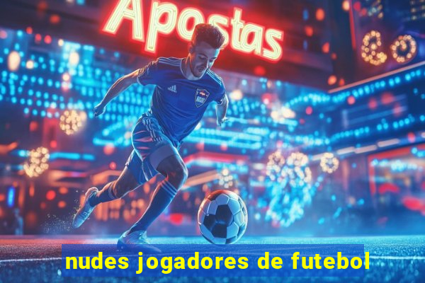 nudes jogadores de futebol